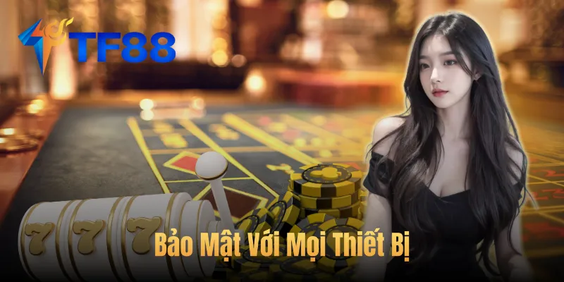 Bảo Mật Trên Mọi Loại Thiết Bị
