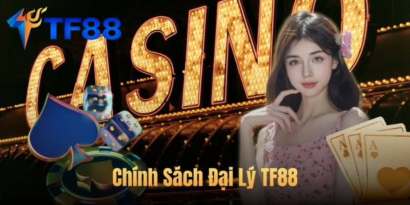 Chính Sách Đại Lý TF88
