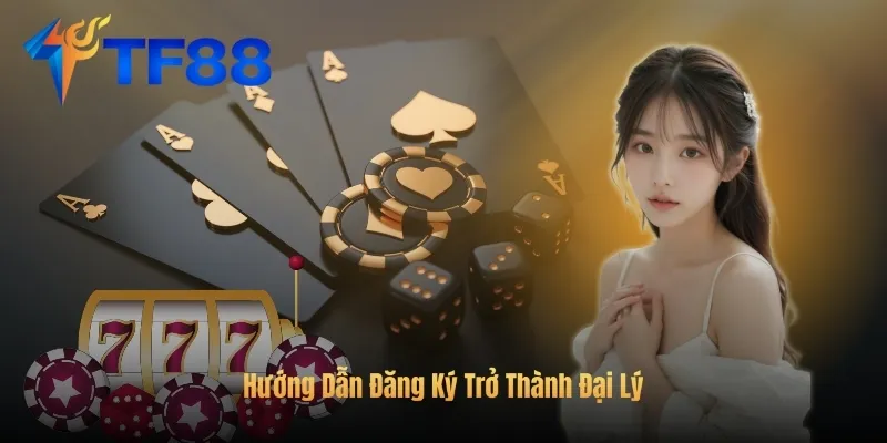 Hướng Dẫn Đăng Ký Trở Thành Đại Lý