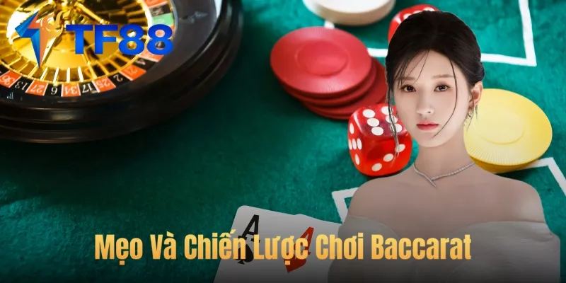Mẹo Và Chiến Lược Chơi Baccarat