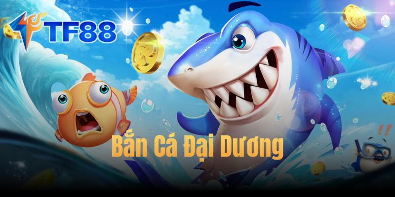 Bắn Cá Đại Dương: Hướng Dẫn Chơi Và Mẹo Giúp Tăng Cơ Hội Thắng Lớn